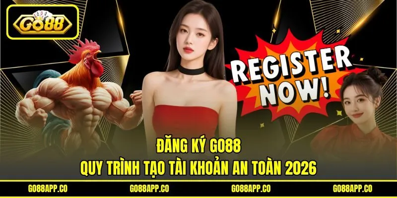 Đăng Ký GO88 - Quy Trình Tạo Tài Khoản An Toàn 2026 3 Đăng Ký GO88 – Quy Trình Tạo Tài Khoản An Toàn 2026