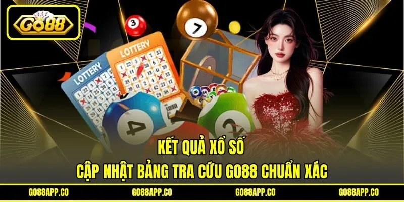 Kết Quả Xổ Số - Cập Nhật Bảng Tra Cứu Go88 Chuẩn Xác 2 Kết Quả Xổ Số – Cập Nhật Bảng Tra Cứu Go88 Chuẩn Xác